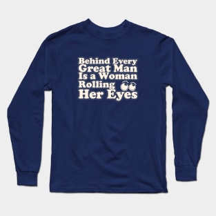 Funny quote about woman Long Sleeve T-Shirt